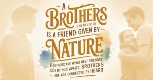 Best Brother Quotes to Celebrate Your Sibling Bond