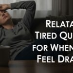 Relatable Tired Quotes for When You Feel Drained