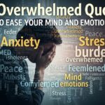 Overwhelmed Quotes to Ease Your Mind and Emotions