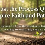 Trust the Process Quotes to Inspire Faith and Patience