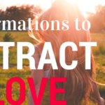 Powerful Affirmations to Attract Love