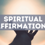 Spiritual Affirmations to Strengthen