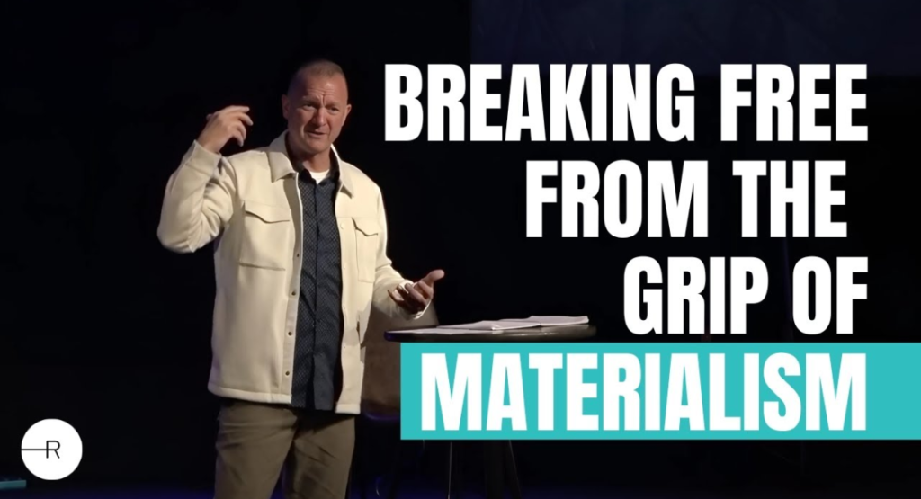 Breaking the Grip of Materialism