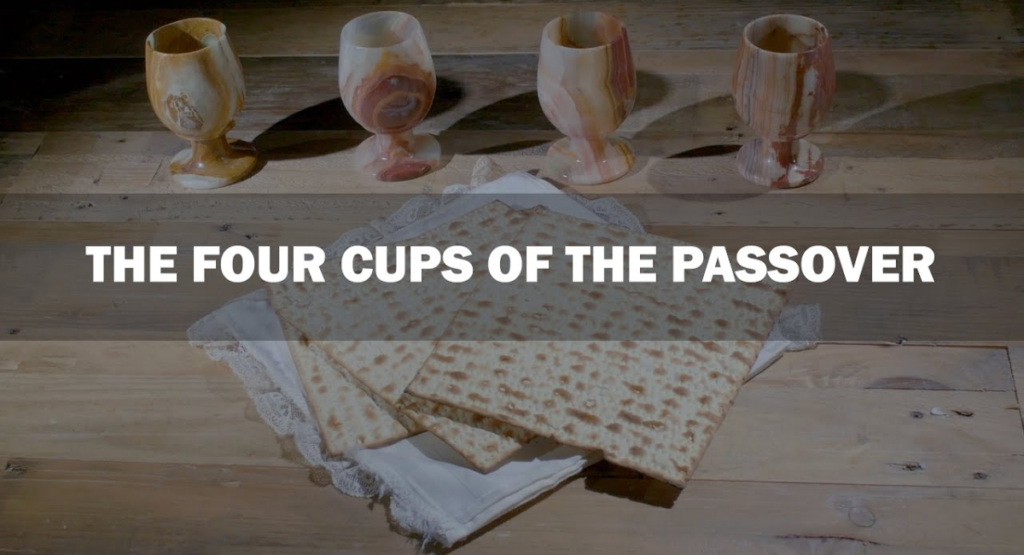 Celebrating the Four Cups of Passover and Complete Redemption