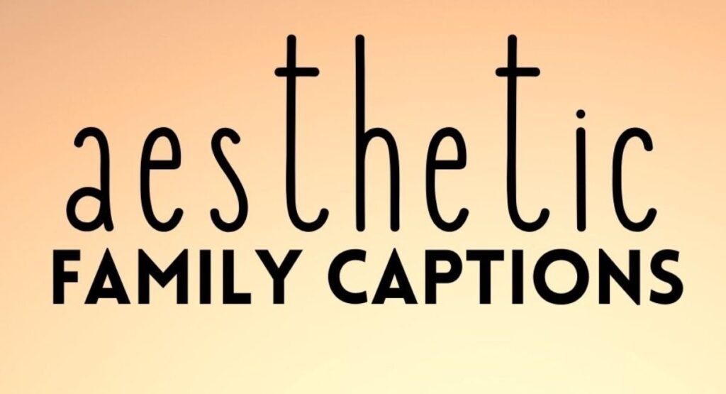 Aesthetic Quotes for Family Picture 