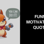 Short Funny Motivational Quotes