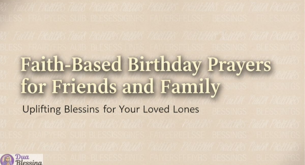 Final Birthday Prayer to a Friend for Unconditional Favor