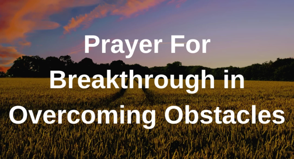 Overcoming Obstacles and Hardships Prayer for Your Man