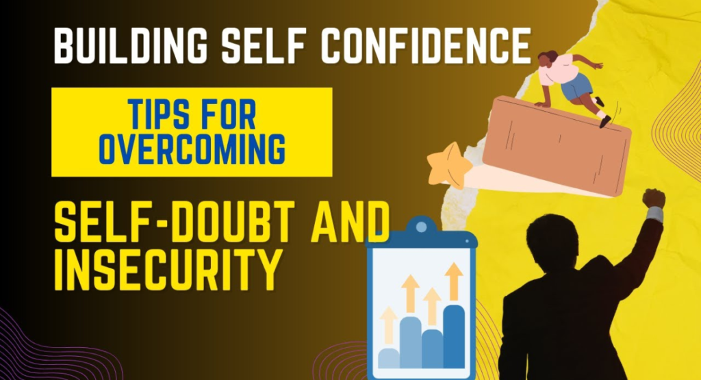 Overcoming Self-Doubt and Insecurity