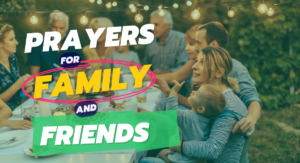 Prayer for Family and Friends