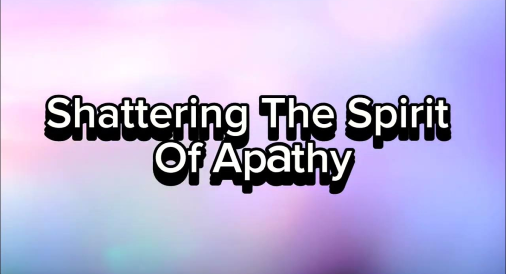 Shattering the Spirit of Spiritual Apathy in the Pews